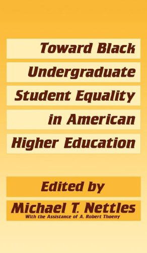 Cover for Michael Nettles · Toward Black Undergraduate Student Equality in American Higher Education (Hardcover Book) (1988)