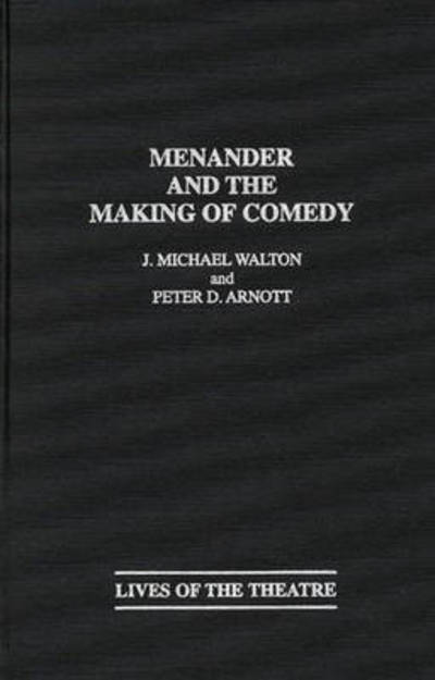 Cover for J. M. Walton · Menander and the Making of Comedy (Hardcover Book) (1996)