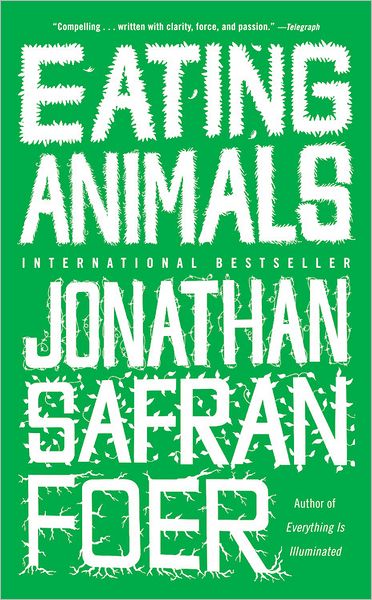 Eating Animals - Jonathan Safran Foer - Libros - Little, Brown and Company - 9780316127165 - 1 de septiembre de 2010