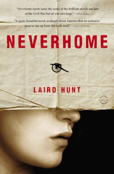 Cover for Laird Hunt · Neverhome (Paperback Book) (2015)