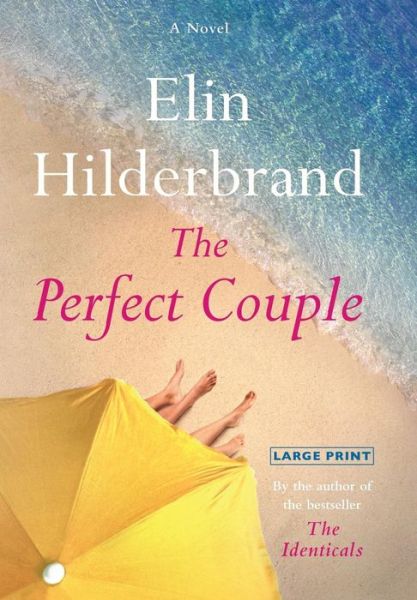 Cover for Elin Hilderbrand · The Perfect Couple (Innbunden bok) [Large type / large print edition] (2018)