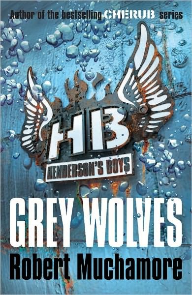 Cover for Robert Muchamore · Henderson's Boys: Grey Wolves: Book 4 - Henderson's Boys (Taschenbuch) (2011)