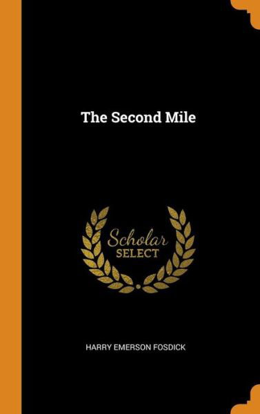 Cover for Harry Emerson Fosdick · The Second Mile (Hardcover Book) (2018)