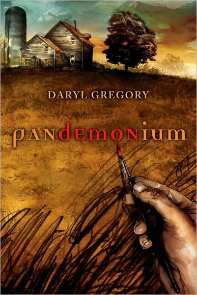 Cover for Daryl Gregory · Pandemonium: A Novel (Taschenbuch) (2008)