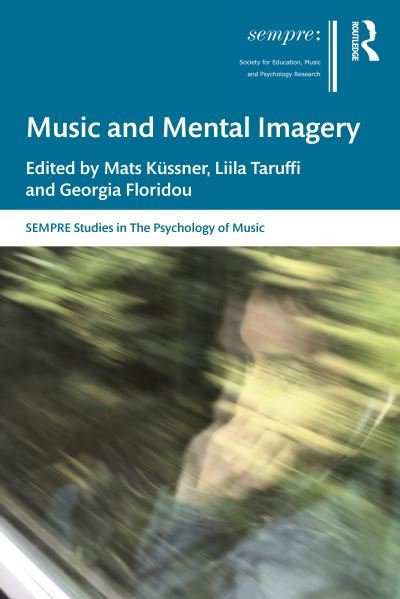 Music and Mental Imagery - SEMPRE Studies in The Psychology of Music (Hardcover Book) (2022)