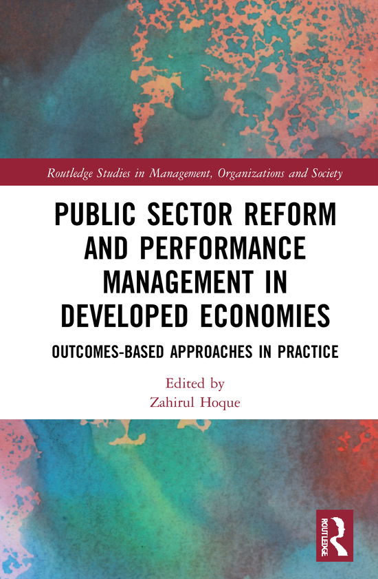 Cover for Zahirul Hoque · Public Sector Reform and Performance Management in Developed Economies: Outcomes-Based Approaches in Practice - Routledge Studies in Management, Organizations and Society (Hardcover Book) (2021)