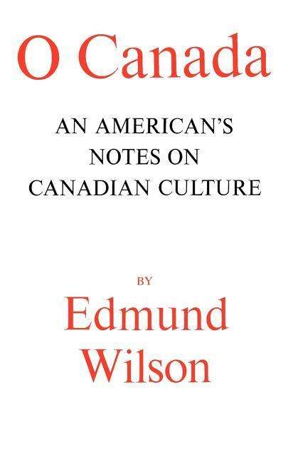 Cover for Edmund Wilson · O Canada: an American's Notes on Canadian Culture (Taschenbuch) (1963)