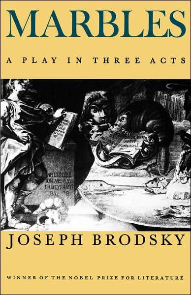 Marbles: a Play in Three Acts - Joseph Brodsky - Bøger - Farrar, Straus and Giroux - 9780374521165 - 1990