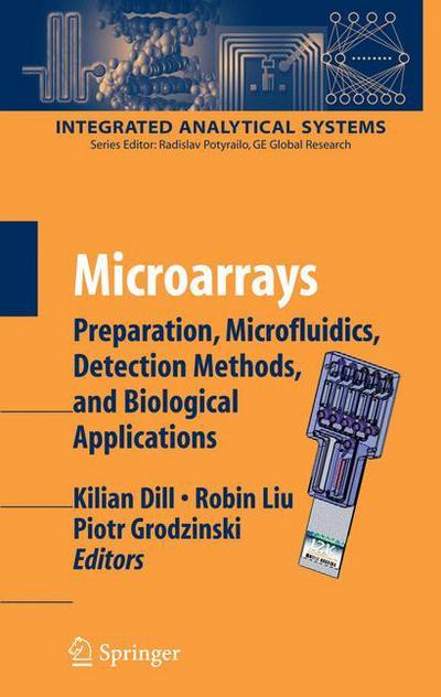 Microarrays: Preparation, Microfluidics, Detection Methods, and Biological Applications - Integrated Analytical Systems - Kilian Dill - Livros - Springer-Verlag New York Inc. - 9780387727165 - 29 de dezembro de 2008