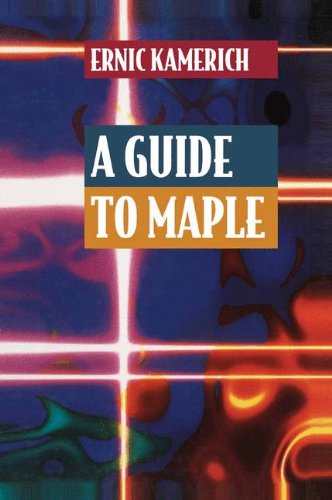 A Guide to Maple - Ernic Kamerich - Książki - Springer-Verlag New York Inc. - 9780387941165 - 21 grudnia 1998