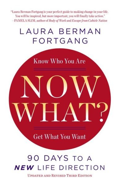 Cover for Laura Berman Fortgang · Now What? Revised Edition: 90 Days to a New Life Direction (Pocketbok) (2015)