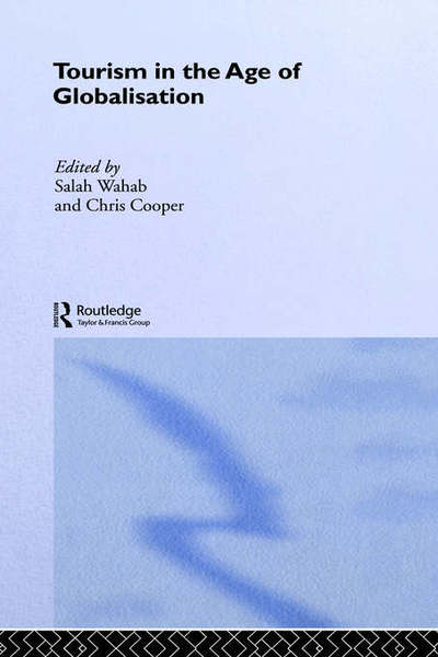 Cover for Salah Wahab · Tourism in the Age of Globalisation - Routledge Advances in Tourism (Hardcover Book) (2001)