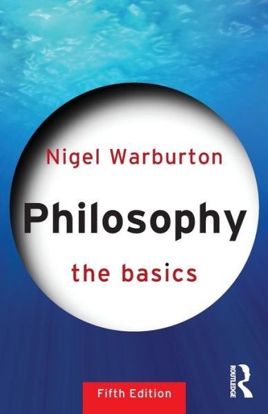 Cover for Nigel Warburton · Philosophy: The Basics - The Basics (Paperback Bog) (2012)