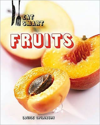 Cover for Louise Spilsbury · Fruits (Book) (2009)