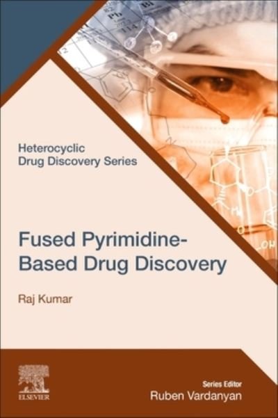 Cover for Raj Kumar · Fused Pyrimidine-Based Drug Discovery - Heterocyclic Drug Discovery (Paperback Bog) (2022)