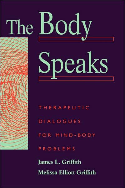 Cover for James Griffith · The Body Speaks: Therapeutic Dialogues For Mind-Body Problems (Gebundenes Buch) (1994)