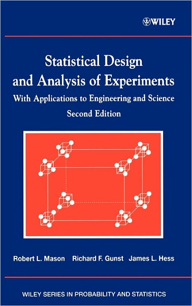 Cover for Mason, Robert L. (Southwest Research Institute, San Antonio, Texas, USA) · Statistical Design and Analysis of Experiments: With Applications to Engineering and Science - Wiley Series in Probability and Statistics (Hardcover Book) (2003)