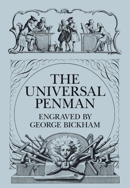 The Universal Penman - Lettering, Calligraphy, Typography - George Bickham - Livros - Dover Publications Inc. - 9780486206165 - 1 de fevereiro de 2000