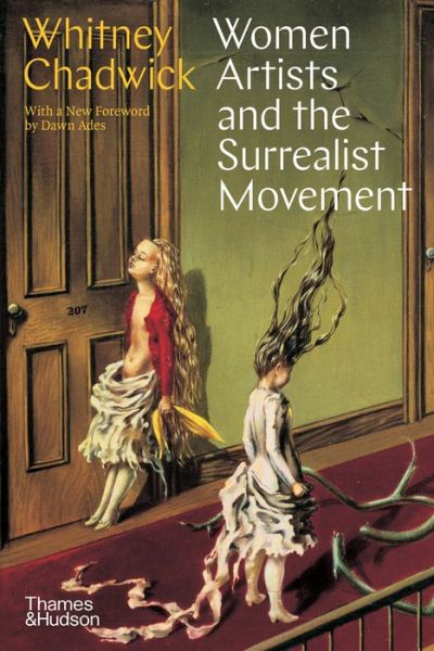 Cover for Whitney Chadwick · Women Artists and the Surrealist Movement (Taschenbuch) (2021)