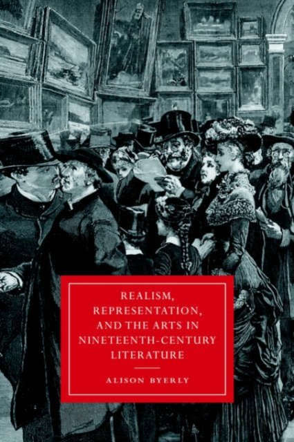 Cover for Byerly, Alison (Middlebury College, Vermont) · Realism, Representation, and the Arts in Nineteenth-Century Literature - Cambridge Studies in Nineteenth-Century Literature and Culture (Hardcover Book) (1998)