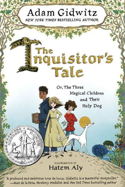 Cover for Adam Gidwitz · The Inquisitor's Tale: Or, The Three Magical Children and Their Holy Dog (Hardcover Book) (2016)