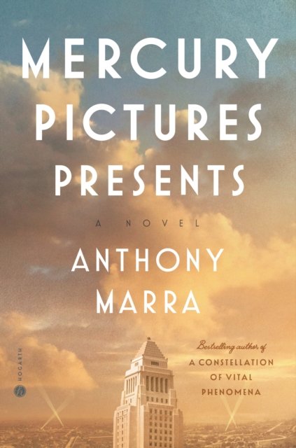 Cover for Anthony Marra · Mercury Pictures Presents: A Novel (Paperback Book) (2022)