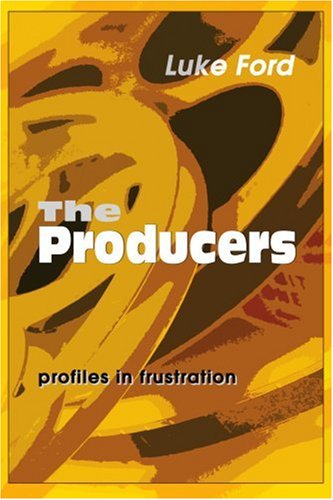 Cover for Luke Ford · The Producers: Profiles in Frustration (Paperback Book) (2004)
