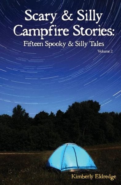 Cover for Kimberly Eldredge · Scary &amp; Silly Campfire Stories: Fifteen Spooky &amp; Silly Tales (Paperback Bog) (2012)