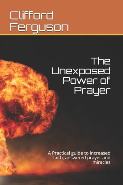 Cover for Dr  Clifford  Stanley Ferguson Th.D. · Unexposed Power of Prayer (Paperback Bog) (2021)