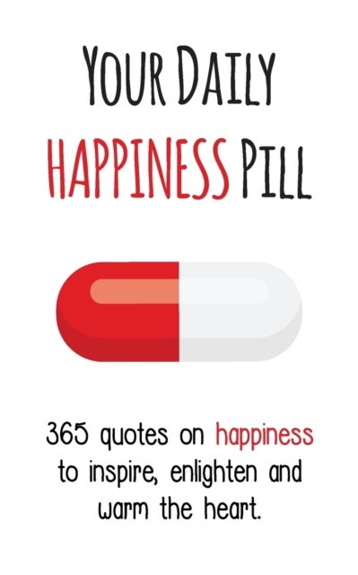 Cover for Evian Gutman · Your Daily Happiness Pill : 365 Quotes on Happiness to Inspire, Enlighten and Warm the Heart (Paperback Bog) (2017)