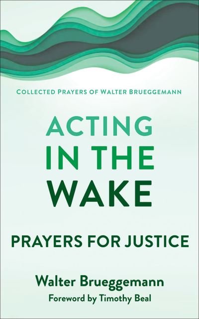 Cover for Walter Brueggemann · Acting in the Wake (Book) (2023)