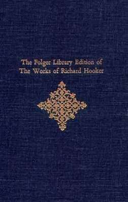 Cover for Richard Hooker · The Folger Library Edition of The Works of Richard Hooker (Of the Laws of Ecclesiastical Polity: Attack and Response) (Hardcover Book) [New edition] (1982)