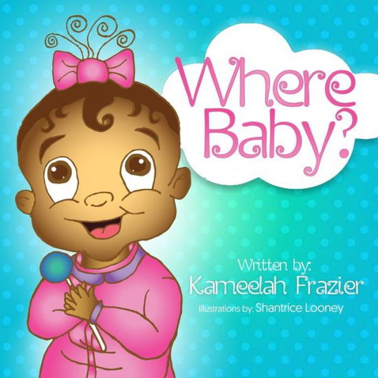 Cover for Kameelah S Frazier · Where Baby? (Paperback Book) (2019)