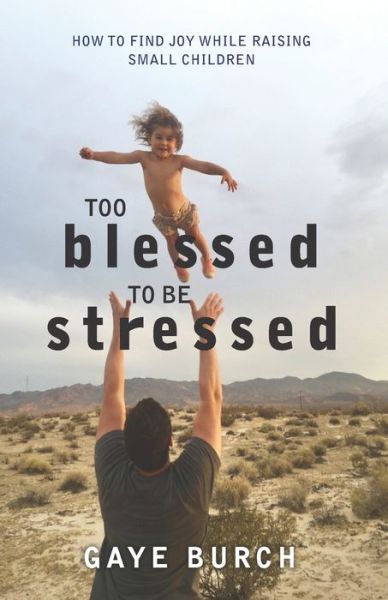 Cover for Gaye Burch · Too Blessed to be Stressed (Paperback Book) (2017)