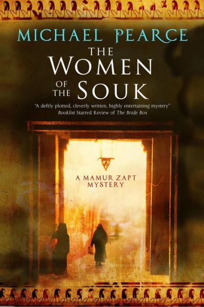 Cover for Michael Pearce · The Women of the Souk: A Mystery Set in Pre-World War I Egypt - A Mamur Zapt Mystery (Hardcover Book) [Large type / large print edition] (2017)