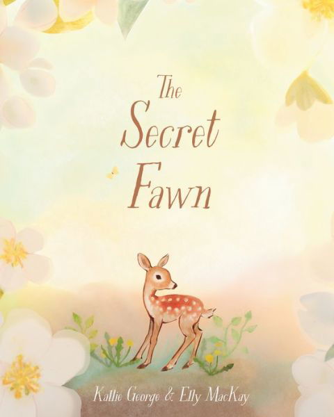 Cover for Kallie George · The Secret Fawn (Hardcover Book) (2021)