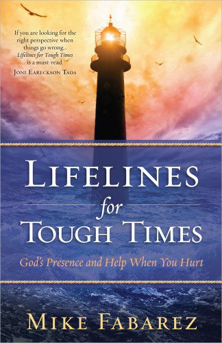 Cover for Mike Fabarez · Lifelines for Tough Times: God's Presence and Help When You Hurt (Paperback Book) (2014)