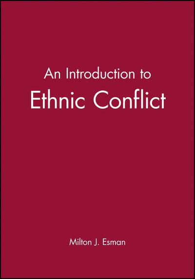 Cover for Esman, Milton J. (Cornell University) · An Introduction to Ethnic Conflict (Gebundenes Buch) (2004)
