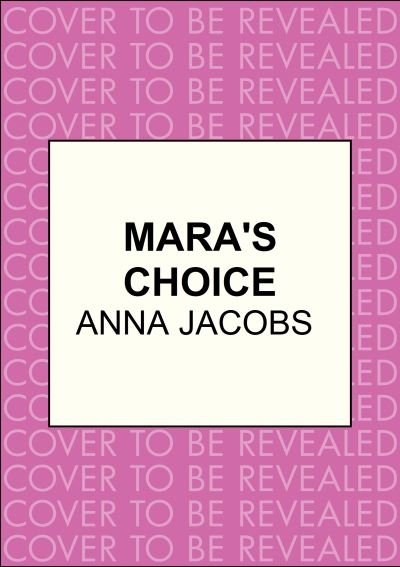 Anna Jacobs · Mara's Choice: The uplifting novel of finding family and finding yourself from the multi-million copy bestselling author - The Waterfront Series (Hardcover Book) (2021)