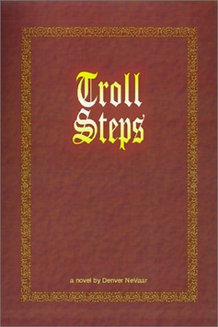 Cover for Denver Nevaar · Troll Steps (Inbunden Bok) (2000)