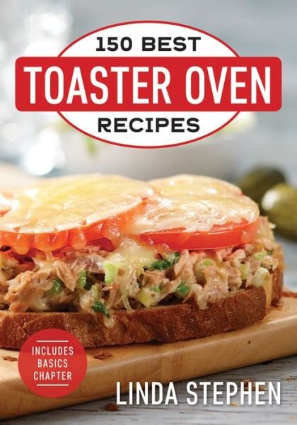 Cover for Linda Stephen · 150 Best Toaster Oven Recipes (Paperback Book) (2018)