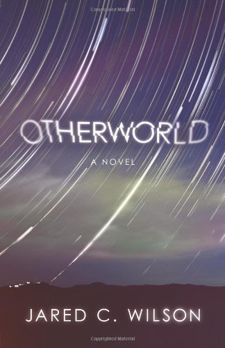 Otherworld - Jared C. Wilson - Livres - David C. Cook - 9780781411165 - 10 septembre 2013