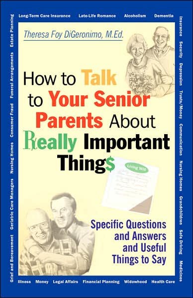 Cover for DiGeronimo, Theresa Foy (Hawthorne, New Jersey) · How to Talk to Your Senior Parents About Really Important Things (Paperback Book) (2001)