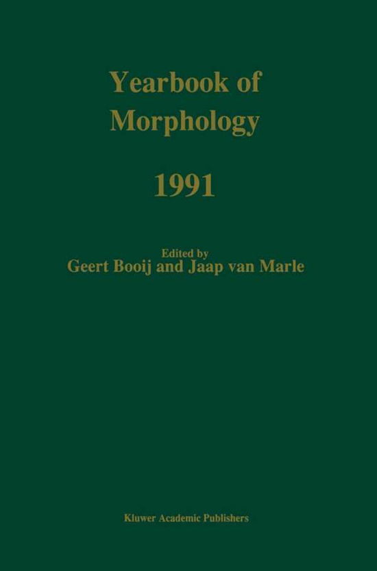 Yearbook of Morphology 1991 - Yearbook of Morphology - G E Booij - Kirjat - Springer - 9780792314165 - tiistai 31. joulukuuta 1991