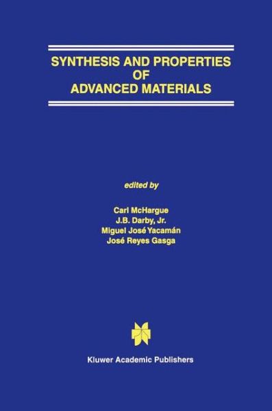 Cover for Carl Mchargue · Synthesis and Properties of Advanced Materials (Hardcover Book) [1997 edition] (1996)