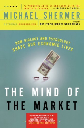 Cover for Michael Shermer · The Mind of the Market: How Biology and Psychology Shape Our Economic Lives (Paperback Bog) [1 Reprint edition] (2009)