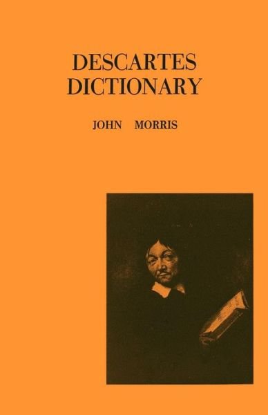 Descartes Dictionary - John Morris - Books - Philosophical Library - 9780806529165 - 1971