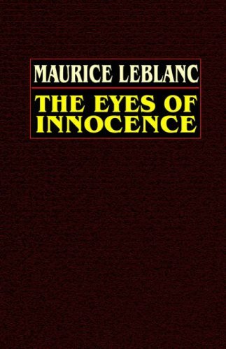 The Eyes of Innocence - Maurice Leblanc - Books - Wildside Press - 9780809531165 - September 14, 2003