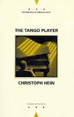 Tango Player - Writings from an Unbound Europe - Christoph Hein - Libros - Northwestern University Press - 9780810111165 - 30 de marzo de 1994