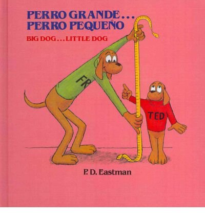 Cover for P.d. Eastman · Perro Grande... Perro Pequeño / Big Dog... Little Dog (Hardcover bog) [Spanish And English edition] (1982)